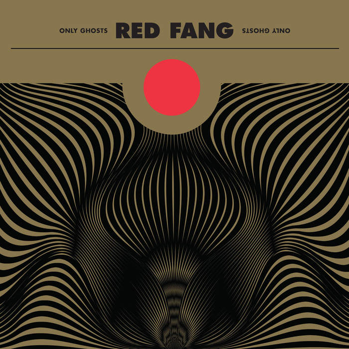 11/12/2016 : RED FANG - Only Ghosts