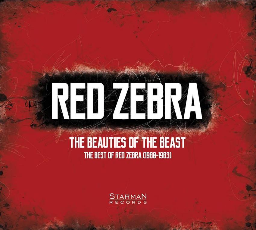 28/01/2016 : RED ZEBRA - The Beauties Of The Beast: The Best Of Red Zebra (1980-1983)