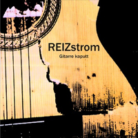 06/06/2011 : REIZSTROM - Gitarre Kaputt