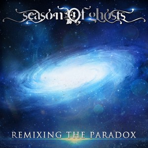 08/12/2016 : SEASON OF GHOSTS - Remixing The Paradox