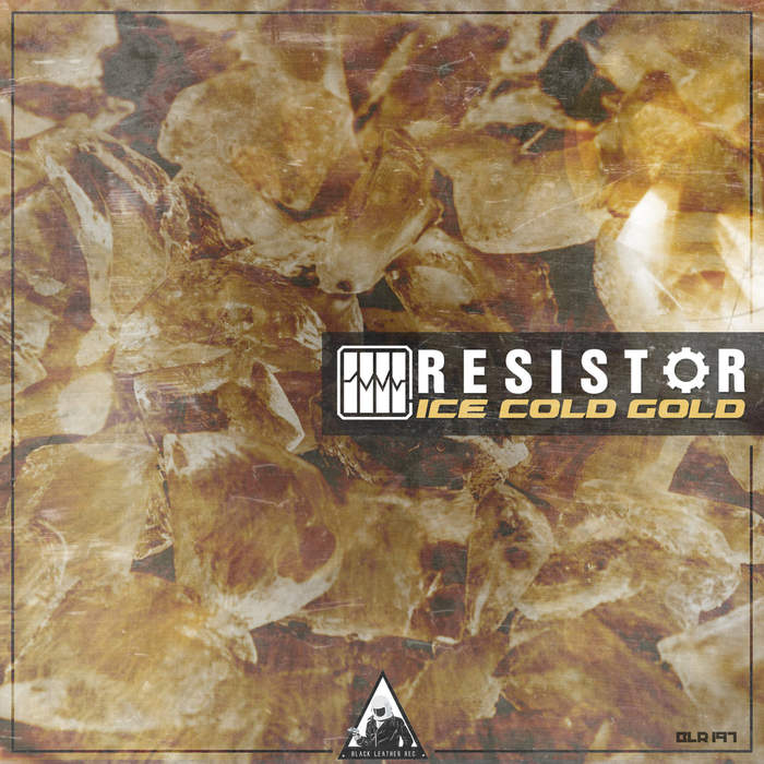 01/11/2017 : RESISTOR - Ice Cold Gold