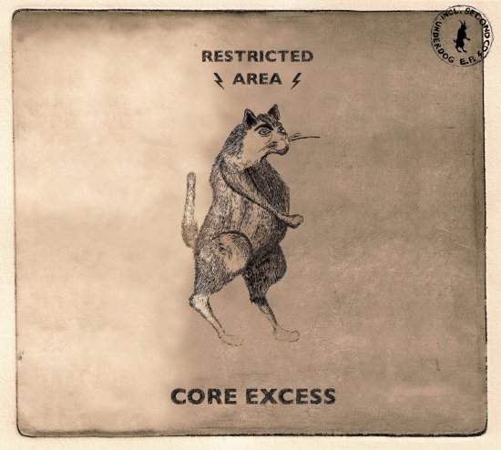 27/08/2011 : RESTRICTED AREA - Core Excess / Underdog E.P
