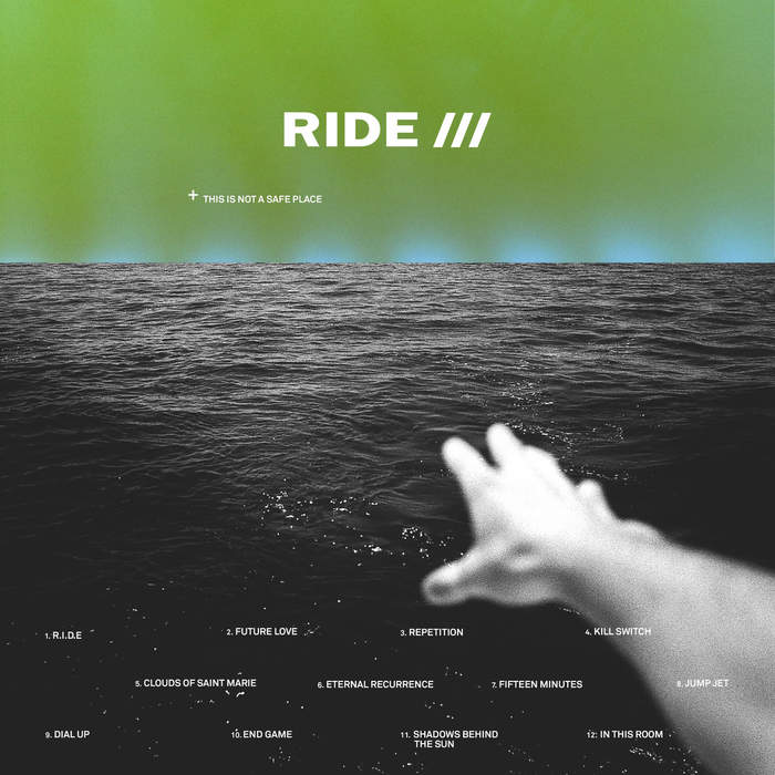 18/10/2019 : RIDE - This Is Not a Safe Place