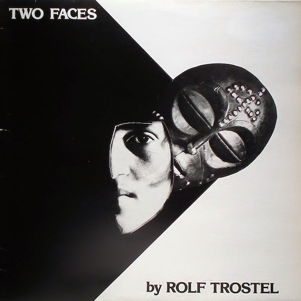 10/12/2016 : ROLF TROSTEL - Two Faces
