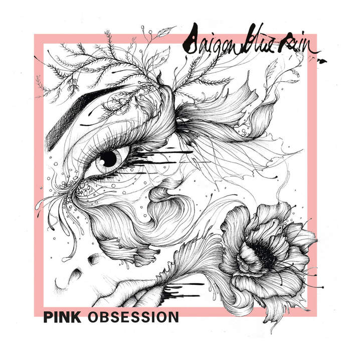 22/07/2019 : SAIGON BLUE RAIN - Pink Obsession