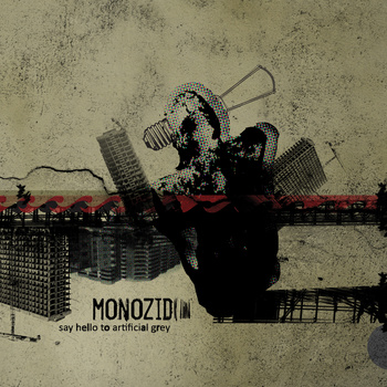 02/06/2011 : MONOZID - Say Hello to Artificial Grey