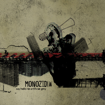 02/06/2011 : MONOZID - Say Hello to Artificial Grey 02/06/2011 : MONOZID - Say Hello to Artificial Grey