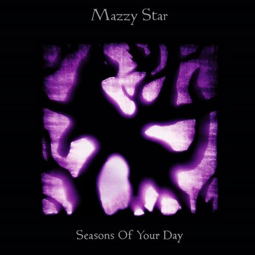 25/12/2013 : MAZZY STAR - Seasons Of Your Day