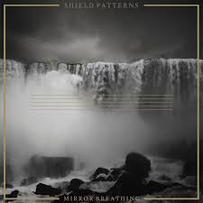 11/12/2016 : SHIELD PATTERNS - Mirror Breathing