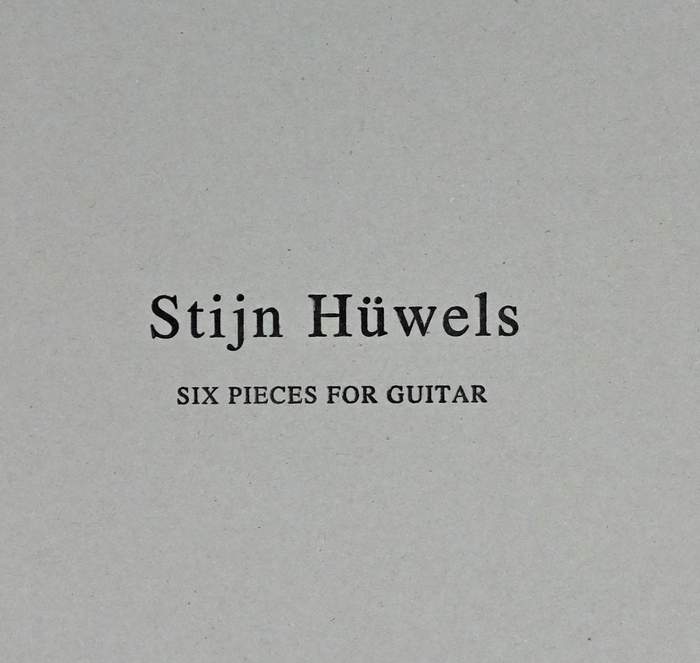 08/12/2016 : STIJN HÜWELS - Six Pieces for Guitar