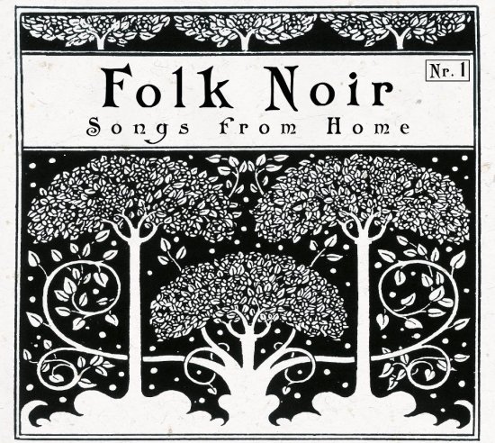 14/04/2013 : FOLK NOIR - Songs From Home