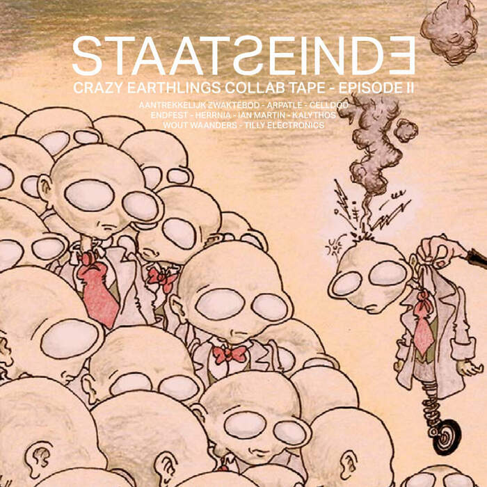 19/11/2021 : STAATSEINDE - Crazy Earthlings Collab Tape - Episode II