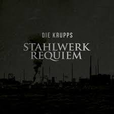 09/12/2016 : DIE KRUPPS - Stahlwerk Requiem