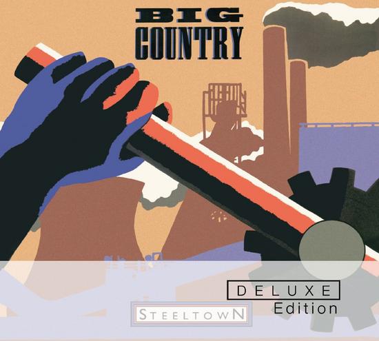 24/12/2014 : BIG COUNTRY - Steeltown (Deluxe)