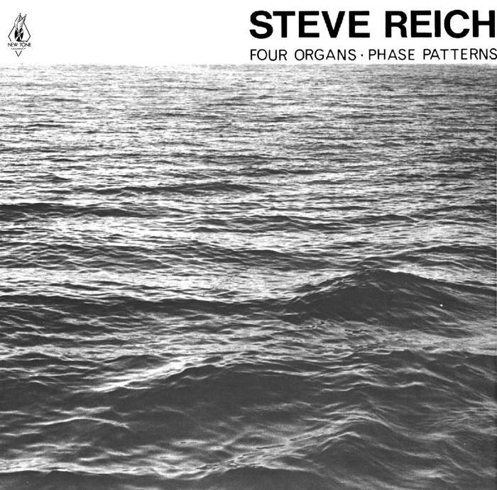 08/12/2016 : STEVE REICH - Four Organs/Phase Patterns