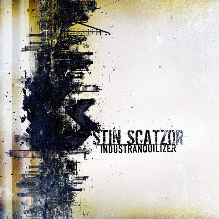 31/03/2018 : STIN SCATZOR - Industranquilizer