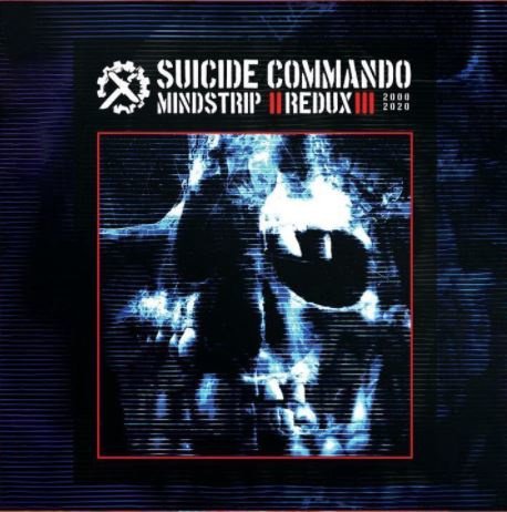 12/10/2020 : SUICIDE COMMANDO - Mindstrip Redux