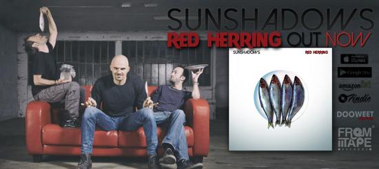 06/08/2015 : SUNSHADOWS - Red Herring