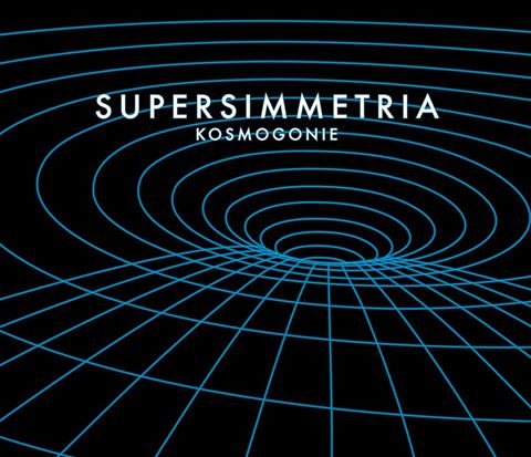 30/04/2015 : SUPERSIMMETRIA - Kosmogonie