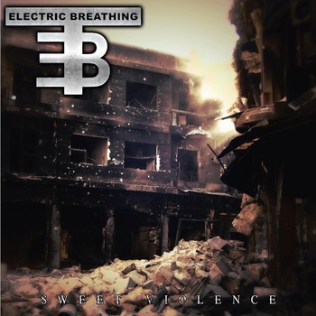 20/02/2014 : ELECTRIC BREATHING - Sweet Violence