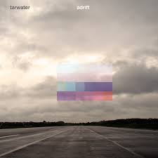 09/11/2014 : TARWATER - Adrift