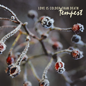 18/03/2013 : LOVE IS COLDER THAN DEATH - Tempest