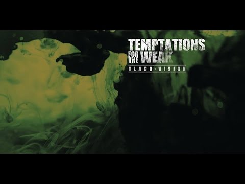 26/11/2015 : TEMPTATIONS FOR THE WEAK - Black Vision