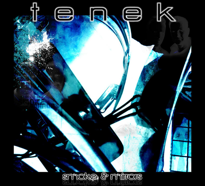 06/12/2015 : TENEK - Smoke & Mirrors
