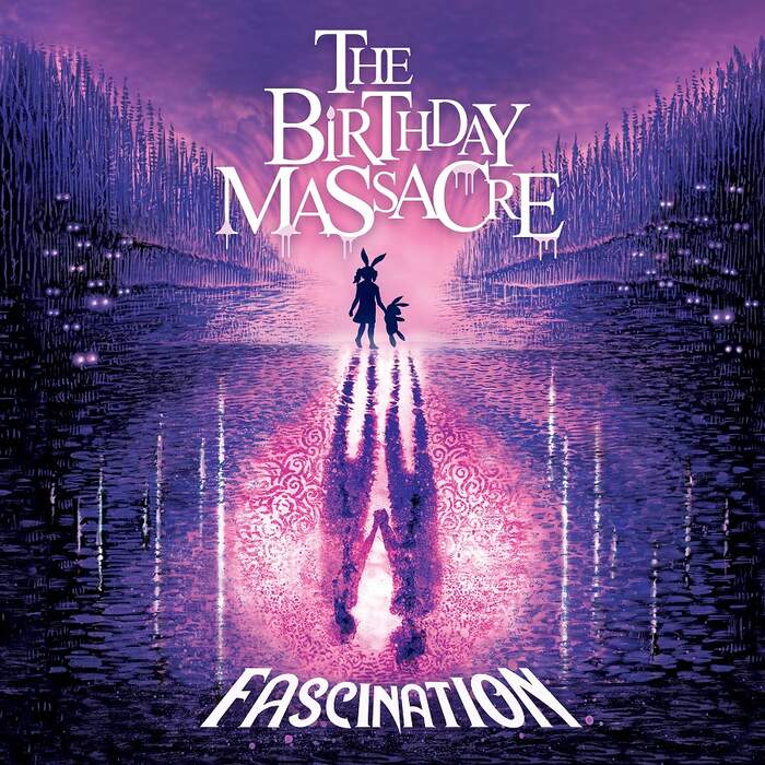 31/03/2022 : THE BIRTHDAY MASSACRE - Fascination