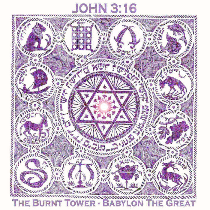 08/12/2016 : JOHN 3:16 - The Burnt Tower/Babylon the Great (EP)