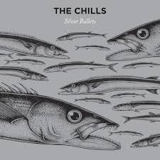 26/01/2016 : THE CHILLS - Silver Bullets
