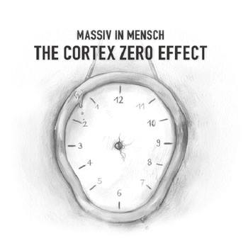 05/03/2014 : MASSIV IN MENSCH - The Cortex Zero Effect