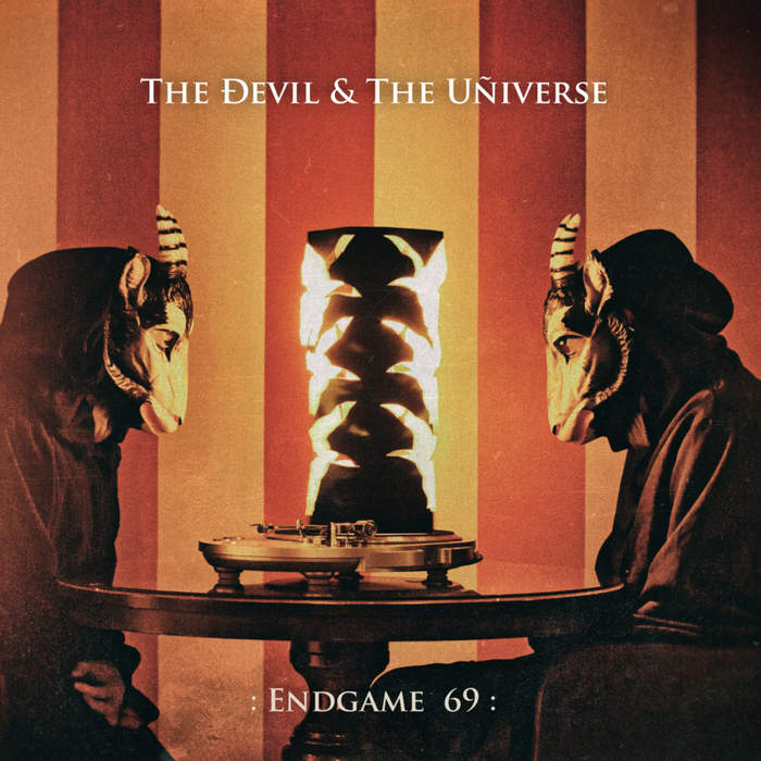 09/08/2019 : THE DEVIL & THE UNIVERSE - Endgame 69: