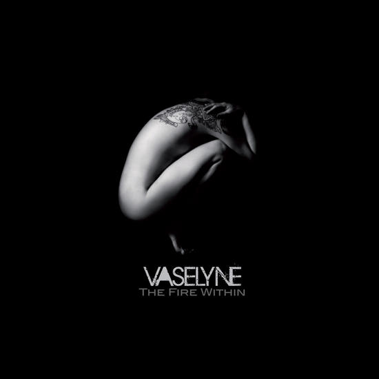 26/06/2013 : VASELYNE - The Fire Within