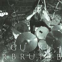 04/12/2015 : THE GURU GURU / BRUTUS - split out 10 inch