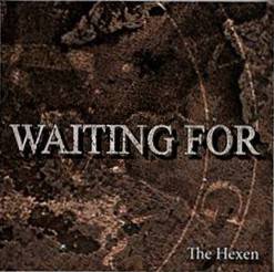 05/05/2015 : WAITING FOR - The Hexen