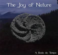 09/02/2016 : THE JOY OF NATURE - A Roda Do Tempo