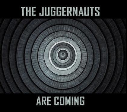 08/12/2016 : THE JUGGERNAUTS - The Juggernauts Are Coming