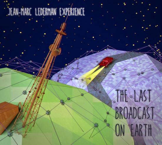 21/05/2015 : JEAN-MARC LEDERMAN - The Last Broadcast On Earth