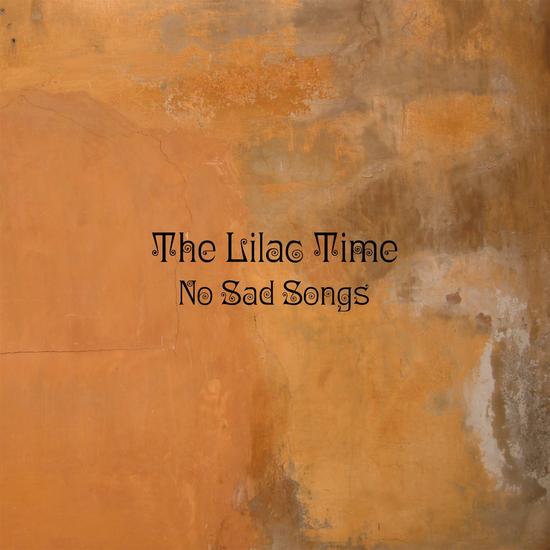 28/02/2015 : THE LILAC TIME - No Sad Songs