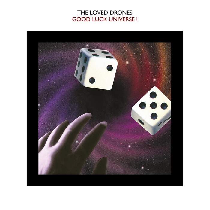 09/12/2016 : THE LOVED DRONES - Good Luck Universe: