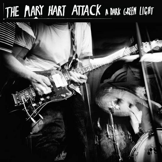 30/09/2015 : THE MARY HART ATTACK - A dark Green Light