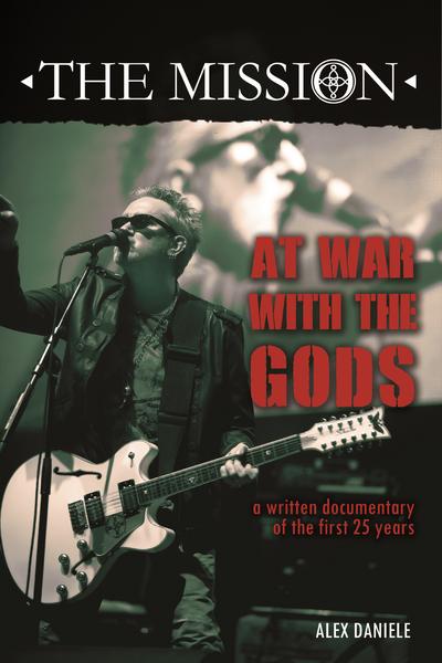 NEWS THE MISSION – AT WAR WITH THE GODS - A Written Documentary Of The First 25 years