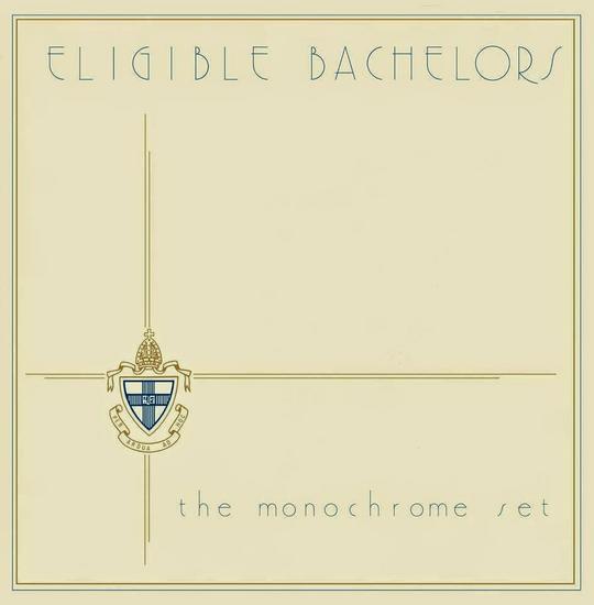 09/03/2015 : THE MONOCHROME SET - Eligible Bachelors