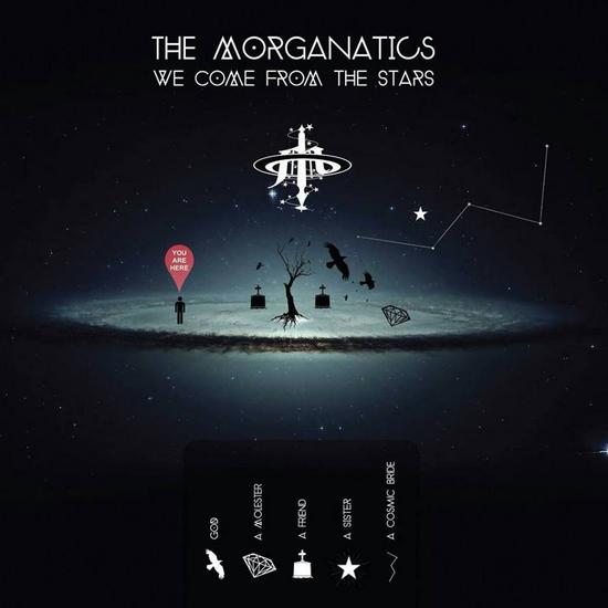 17/08/2015 : THE MORGANATICS - We Come From The Stars