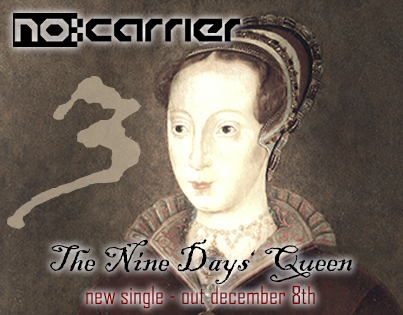 10/12/2013 : NO:CARRIER - The Nine Days' Queen