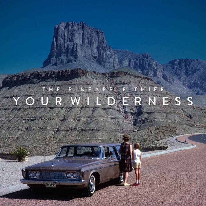 11/12/2016 : THE PINEAPPLE THIEF - Your Wilderness