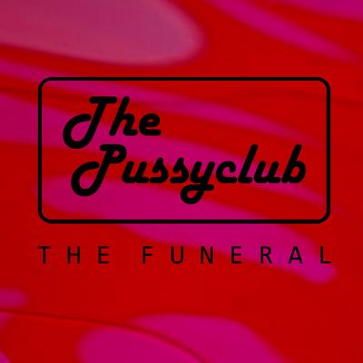 NEWS The Pussyclub - The Funeral single release