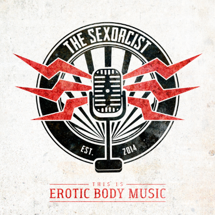 09/12/2016 : THE SEXORCIST - This Is Erotic Body Music
