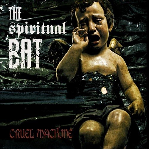 20/06/2011 : THE SPIRITUAL BAT - Cruel machine